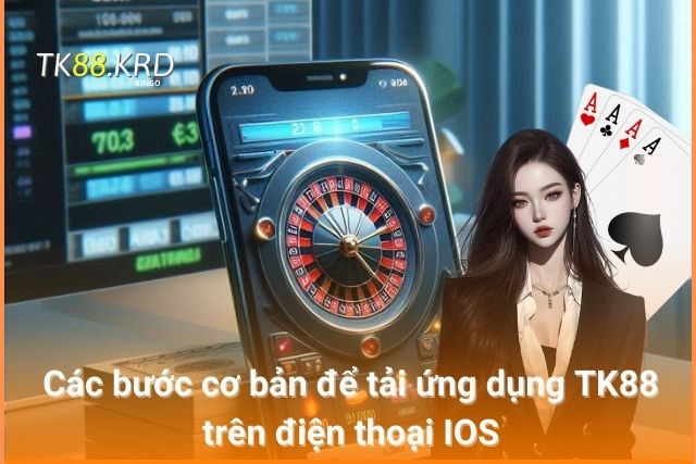 Hướng Dẫn Cách Tải TK88 Nhanh Chóng Dễ Dàng Từ A Đến Z Thao tác tải ứng dụng TK88 trên điện thoại IOS
