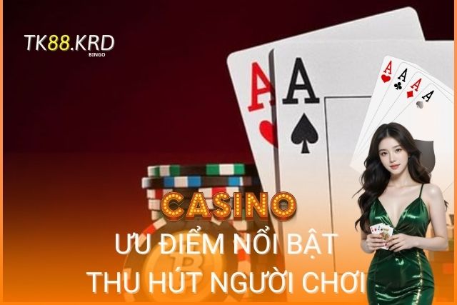 Xì Dách TK88: Trò Chơi Bài Hấp Dẫn Với Cơ Hội Thắng Lớn Những điểm nổi bật thu hút người chơi